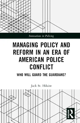 St. Hilaire |  Managing Policy and Reform in an Era of American Police Conflict | Buch |  Sack Fachmedien