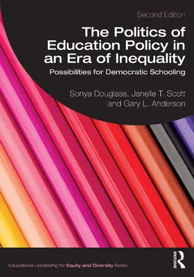 Douglass / Scott / Anderson |  The Politics of Education Policy in an Era of Inequality | Buch |  Sack Fachmedien