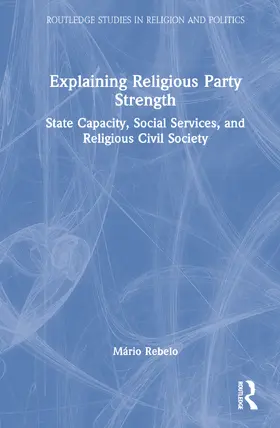 Rebelo | Explaining Religious Party Strength | Buch | 978-1-032-32817-1 | www.sack.de