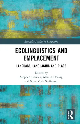 Cowley / Döring / Vork Steffensen |  Ecolinguistics and Emplacement | Buch |  Sack Fachmedien