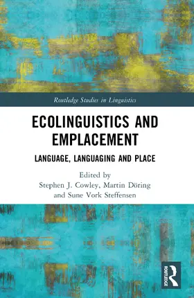 Cowley / Döring / Vork Steffensen | Ecolinguistics and Emplacement | Buch | 978-1-032-32849-2 | www.sack.de