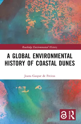 de Freitas |  A Global Environmental History of Coastal Dunes | Buch |  Sack Fachmedien