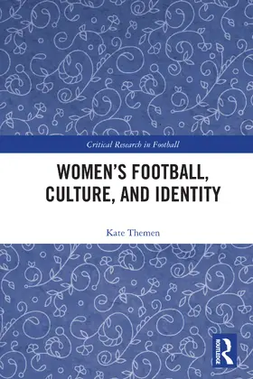Themen |  Women's Football, Culture, and Identity | Buch |  Sack Fachmedien