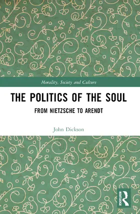 Dickson |  The Politics of the Soul | Buch |  Sack Fachmedien