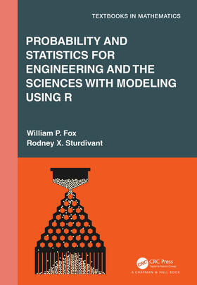 Sturdivant / Fox | Probability and Statistics for Engineering and the Sciences with Modeling using R | Buch | 978-1-03-233047-1 | sack.de