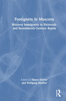Dreher / Mueller |  Foreigners in Muscovy | Buch |  Sack Fachmedien
