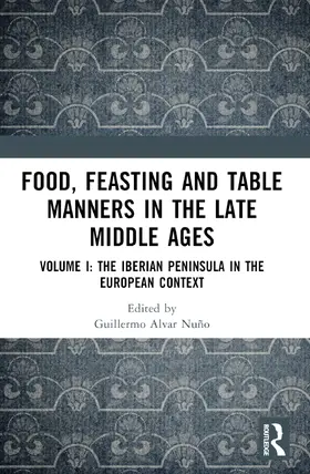 Nuno / Nuño |  Food, Feasting and Table Manners in the Late Middle Ages | Buch |  Sack Fachmedien