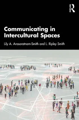 Arasaratnam-Smith / Smith |  Communicating in Intercultural Spaces | Buch |  Sack Fachmedien