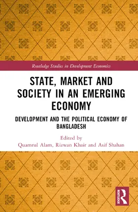 Alam / Khair / Shahan |  State, Market and Society in an Emerging Economy | Buch |  Sack Fachmedien