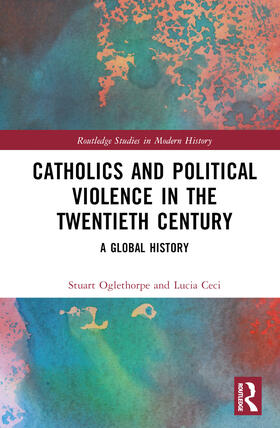 Ceci |  Catholics and Political Violence in the Twentieth Century | Buch |  Sack Fachmedien