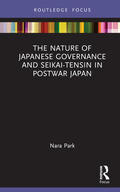 Park |  The Nature of Japanese Governance and Seikai-Tensin in Postwar Japan | Buch |  Sack Fachmedien