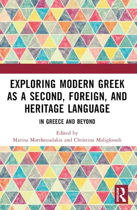 Mattheoudakis / Maligkoudi |  Exploring Modern Greek as a Second, Foreign, and Heritage Language | Buch |  Sack Fachmedien