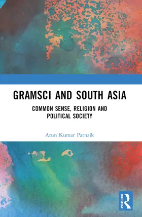 Patnaik |  Gramsci and South Asia | Buch |  Sack Fachmedien