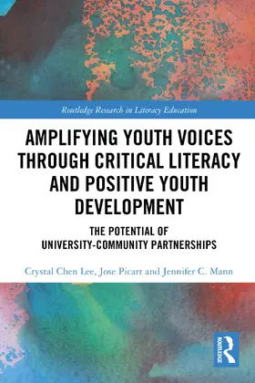 Chen Lee / C. Mann / Picart | Amplifying Youth Voices through Critical Literacy and Positive Youth Development | Buch | 978-1-032-33546-9 | www.sack.de
