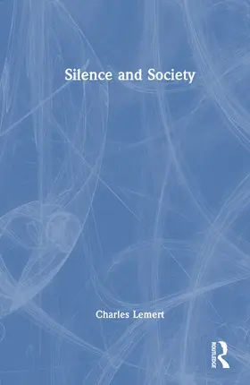 Lemert |  Silence and Society | Buch |  Sack Fachmedien