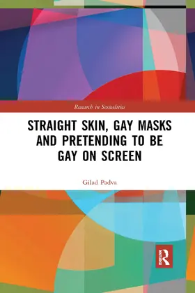 Padva |  Straight Skin, Gay Masks and Pretending to be Gay on Screen | Buch |  Sack Fachmedien