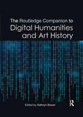 Brown |  The Routledge Companion to Digital Humanities and Art History | Buch |  Sack Fachmedien