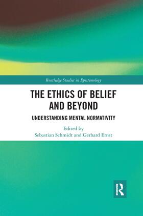 Schmidt / Ernst |  The Ethics of Belief and Beyond | Buch |  Sack Fachmedien