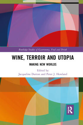 Dutton / Howland |  Wine, Terroir and Utopia | Buch |  Sack Fachmedien