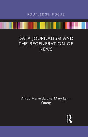 Hermida / Young | Data Journalism and the Regeneration of News | Buch | 978-1-032-33858-3 | sack.de