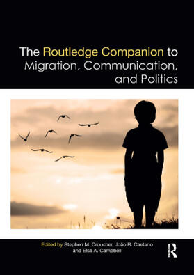 Croucher / Caetano / Campbell |  The Routledge Companion to Migration, Communication, and Politics | Buch |  Sack Fachmedien