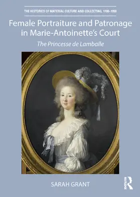 Grant |  Female Portraiture and Patronage in Marie Antoinette's Court | Buch |  Sack Fachmedien