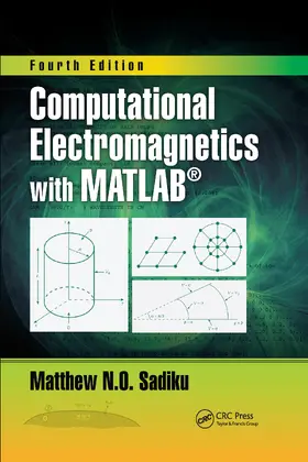 Sadiku |  Computational Electromagnetics with MATLAB, Fourth Edition | Buch |  Sack Fachmedien
