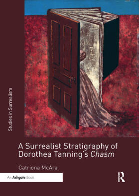 McAra | A Surrealist Stratigraphy of Dorothea Tanning’s Chasm | Buch | 978-1-032-33982-5 | www.sack.de