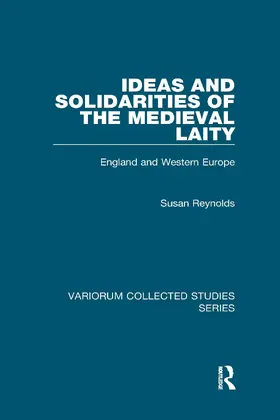 Reynolds |  Ideas and Solidarities of the Medieval Laity | Buch |  Sack Fachmedien