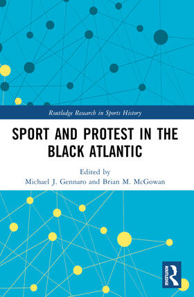 McGowan / Gennaro |  Sport and Protest in the Black Atlantic | Buch |  Sack Fachmedien