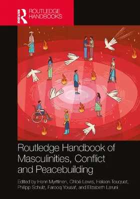 Myrttinen / Lewis / Touquet |  Routledge Handbook of Masculinities, Conflict, and Peacebuilding | Buch |  Sack Fachmedien