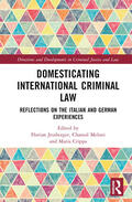 Meloni / Jeßberger / Crippa |  Domesticating International Criminal Law | Buch |  Sack Fachmedien