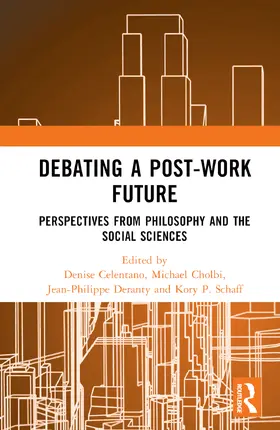 Celentano / Cholbi / Deranty |  Debating a Post-Work Future | Buch |  Sack Fachmedien