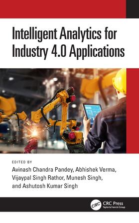 Verma / Pandey / Singh | Intelligent Analytics for Industry 4.0 Applications | Buch | 978-1-03-234241-2 | sack.de