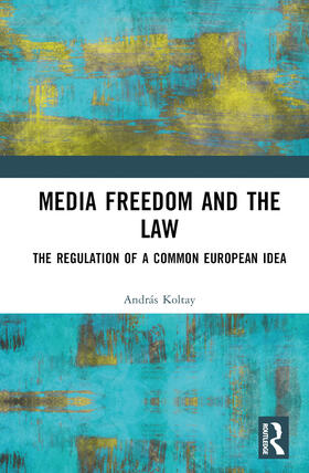 Koltay |  Media Freedom and the Law | Buch |  Sack Fachmedien