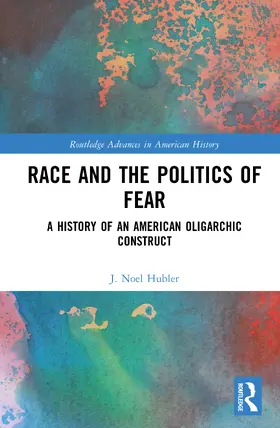 Hubler |  Race and the Politics of Fear | Buch |  Sack Fachmedien