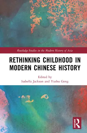 Jackson / Geng |  Rethinking Childhood in Modern Chinese History | Buch |  Sack Fachmedien