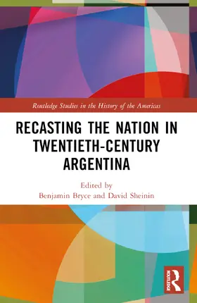 Bryce / Sheinin |  Recasting the Nation in Twentieth-Century Argentina | Buch |  Sack Fachmedien