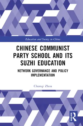 Zhou |  Chinese Communist Party School and its Suzhi Education | Buch |  Sack Fachmedien