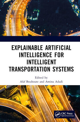 Adadi / Bouhoute | Explainable Artificial Intelligence for Intelligent Transportation Systems | Buch | 978-1-03-234457-7 | sack.de