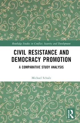 Schulz |  Civil Resistance and Democracy Promotion | Buch |  Sack Fachmedien