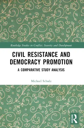 Schulz |  Civil Resistance and Democracy Promotion | Buch |  Sack Fachmedien