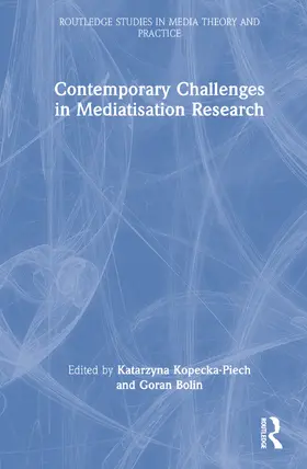 Kopecka-Piech / Bolin |  Contemporary Challenges in Mediatisation Research | Buch |  Sack Fachmedien