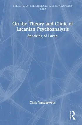 Vanderwees |  On the Theory and Clinic of Lacanian Psychoanalysis | Buch |  Sack Fachmedien