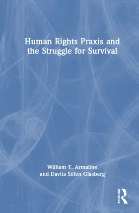 Armaline / Glasberg |  Human Rights Praxis and the Struggle for Survival | Buch |  Sack Fachmedien