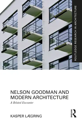 Lægring |  Nelson Goodman and Modern Architecture | Buch |  Sack Fachmedien