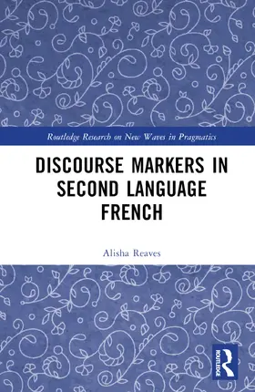 Reaves |  Discourse Markers in Second Language French | Buch |  Sack Fachmedien