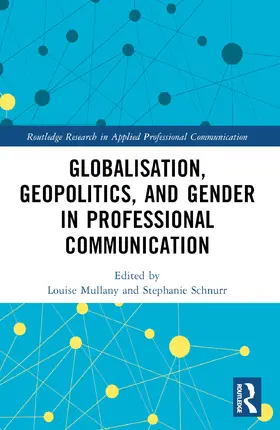 Mullany / Schnurr |  Globalisation, Geopolitics, and Gender in Professional Communication | Buch |  Sack Fachmedien