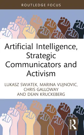 Swiatek / Vujnovic / Galloway |  Artificial Intelligence, Strategic Communicators and Activism | Buch |  Sack Fachmedien