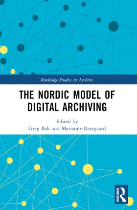Bak / Rostgaard |  The Nordic Model of Digital Archiving | Buch |  Sack Fachmedien